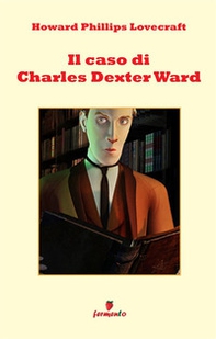 Il caso di Charles Dexter Ward - Librerie.coop