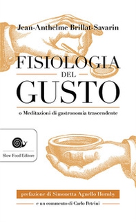 Fisiologia del gusto o meditazioni di gastronomia trascendente - Librerie.coop