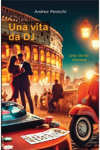 Una vita da Dj - Librerie.coop