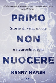 Primo non nuocere. Storie di vita, morte e neurochirurgia - Librerie.coop