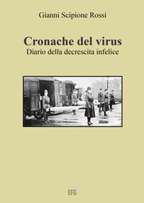 Cronache del virus. Diario della decrescita infelice - Librerie.coop Cronache del virus. Diario della decrescita infelice - Librerie.coop