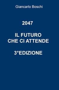 2047. Il futuro che ci attende. L'illusione della terza via - Librerie.coop