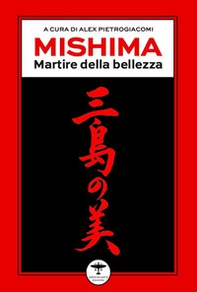 Mishima. Martire della bellezza - Librerie.coop