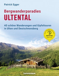 Bergwanderparadies Ultental. 40 schöne Wanderungen und Gipfeltouren in Ulten und Deutschnonsberg - Librerie.coop