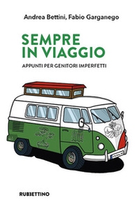Sempre in viaggio. Appunti per genitori imperfetti - Librerie.coop Sempre in viaggio. Appunti per genitori imperfetti - Librerie.coop