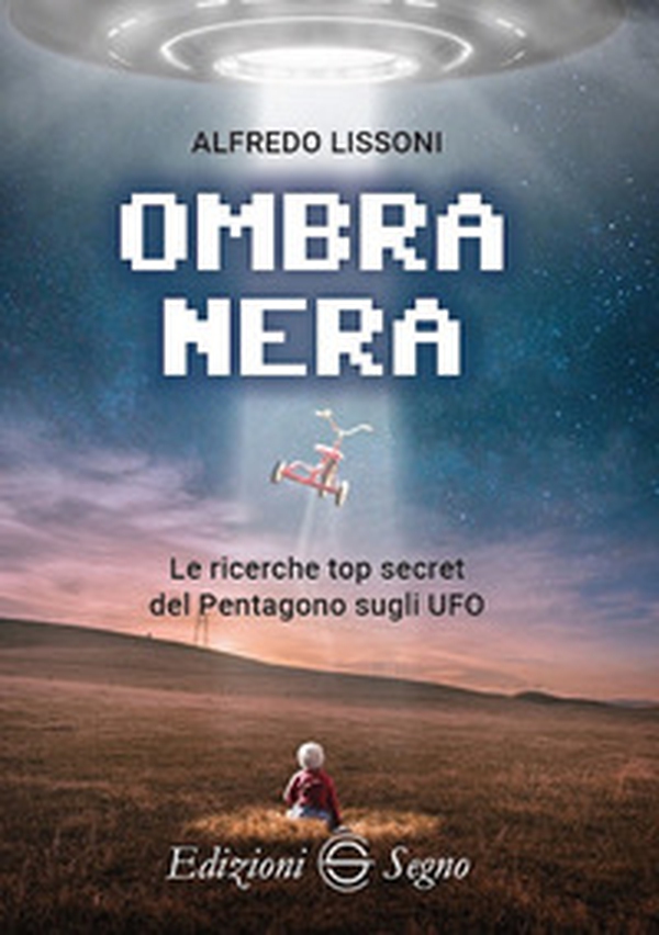 Ombra nera. Le ricerche top secret del Pentagono sugli UFO - Librerie.coop Ombra nera. Le ricerche top secret del Pentagono sugli UFO - Librerie.coop