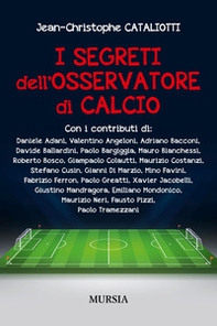 I segreti dell'osservatore di calcio - Librerie.coop I segreti dell'osservatore di calcio - Librerie.coop