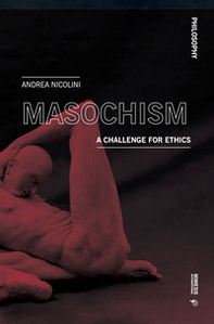 Masochism. A challenge for ethics - Librerie.coop Masochism. A challenge for ethics - Librerie.coop