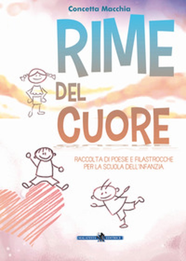 Rime del cuore. Raccolta di poesie e filastrocche per la scuola dell'infanzia - Librerie.coop Rime del cuore. Raccolta di poesie e filastrocche per la scuola dell'infanzia - Librerie.coop