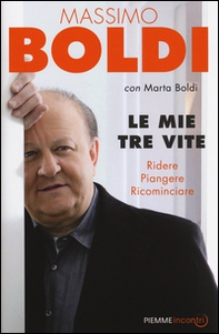 Le mie tre vite. Ridere, piangere, ricominciare - Librerie.coop
