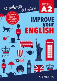 Improve your English. Livello A2 - Librerie.coop Improve your English. Livello A2 - Librerie.coop