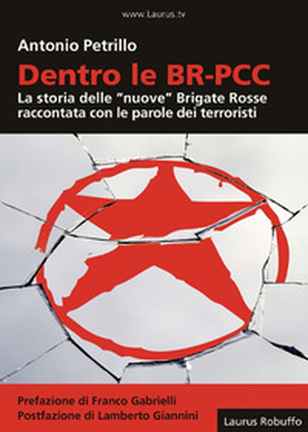 Dentro le BR-PCC. La storia delle «nuove» Brigate Rosse raccontata con le parole dei terroristi - Librerie.coop Dentro le BR-PCC. La storia delle «nuove» Brigate Rosse raccontata con le parole dei terroristi - Librerie.coop