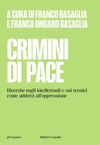 Crimini di pace. Ricerche sugli intellettuali e sui tecnici come addetti all'oppressione - Librerie.coop