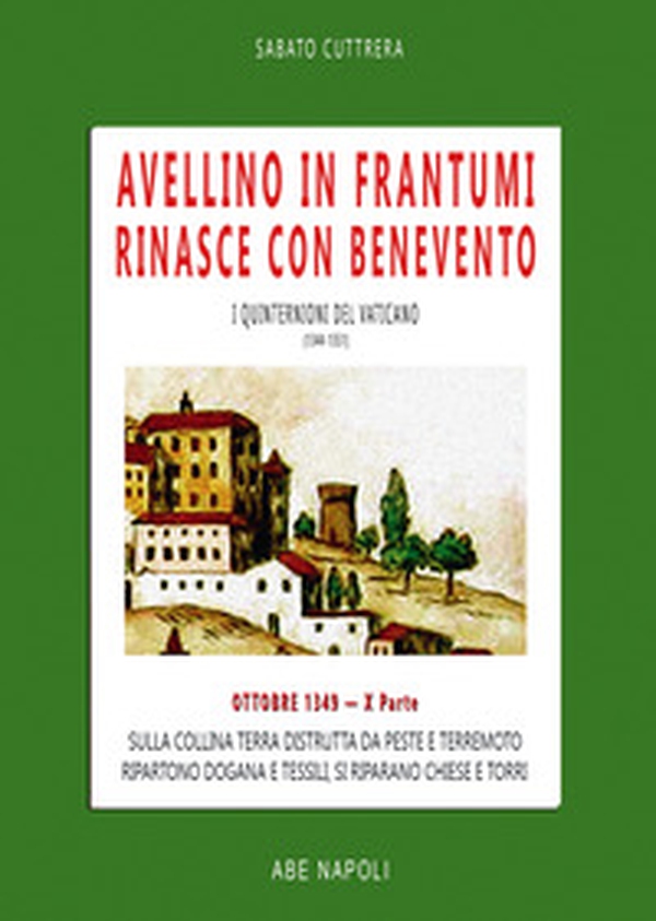 Avellino in frantumi. Ottobre 1349. X parte - Librerie.coop