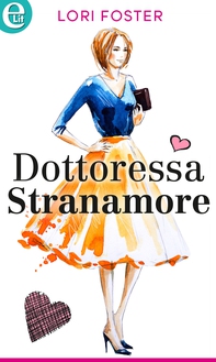 Dottoressa Stranamore (eLit) - Librerie.coop Dottoressa Stranamore (eLit) - Librerie.coop