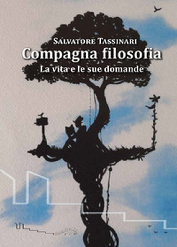 Compagna filosofia. La vita e le sue domande - Librerie.coop Compagna filosofia. La vita e le sue domande - Librerie.coop