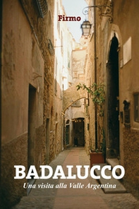 Badalucco. Una visita alla Valle Argentina - Librerie.coop Badalucco. Una visita alla Valle Argentina - Librerie.coop