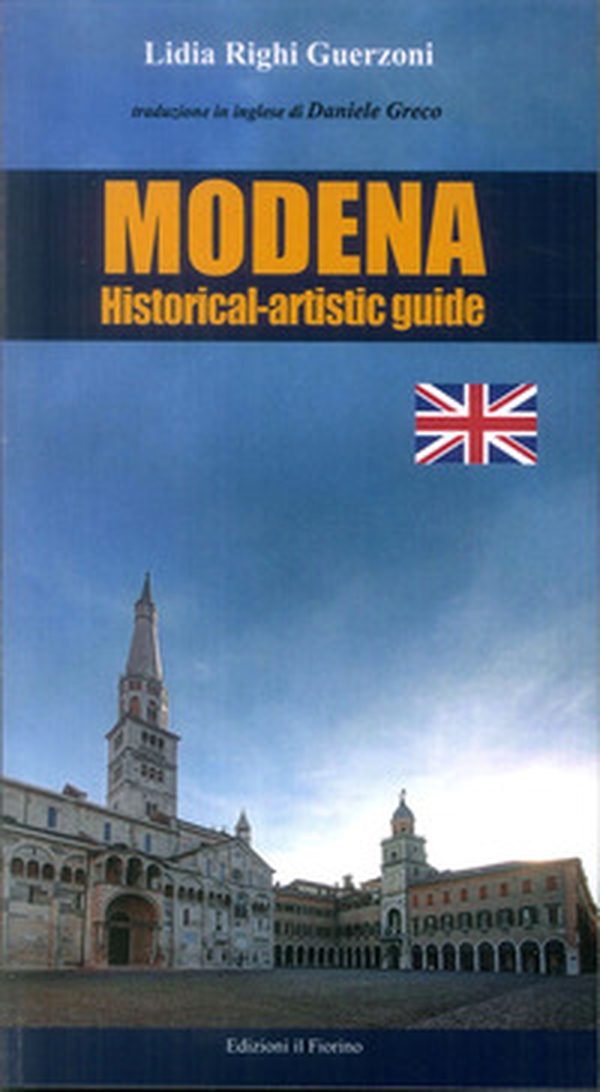 Modena. Historical-Artistic guide - Librerie.coop Modena. Historical-Artistic guide - Librerie.coop