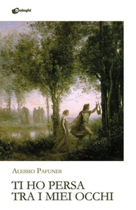 Ti ho persa tra i miei occhi - Librerie.coop
