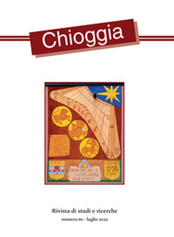 Chioggia. Rivista di studi e ricerche - Vol. 60 - Librerie.coop Chioggia. Rivista di studi e ricerche - Vol. 60 - Librerie.coop
