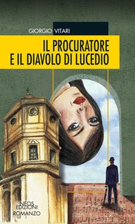 Il procuratore e il diavolo di Lucedio - Librerie.coop