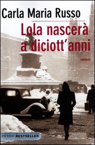 Lola nascerà a diciott'anni - Librerie.coop Lola nascerà a diciott'anni - Librerie.coop