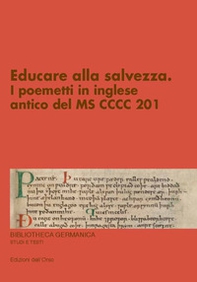 Educare alla salvezza. I poemetti in inglese antico del MS CCCC 201 - Librerie.coop