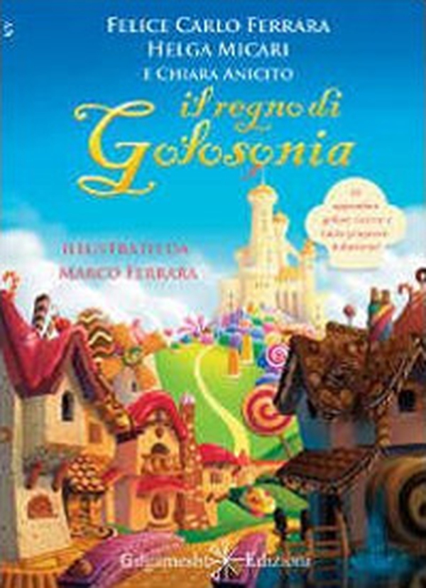 Il regno di Golosonia - Librerie.coop Il regno di Golosonia - Librerie.coop