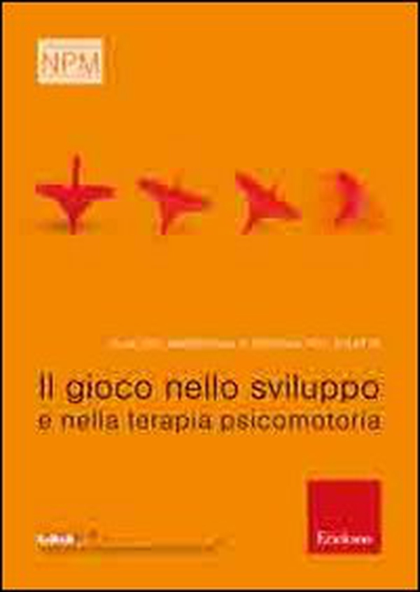 Il gioco nello sviluppo e nella terapia psicomotoria - Librerie.coop Il gioco nello sviluppo e nella terapia psicomotoria - Librerie.coop