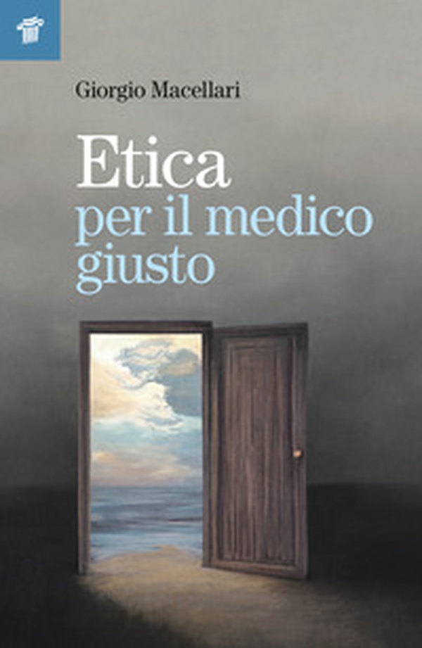 Etica per il medico giusto - Librerie.coop Etica per il medico giusto - Librerie.coop