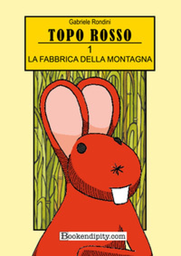 La fabbrica della montagna. Topo rosso - Vol. 1 - Librerie.coop La fabbrica della montagna. Topo rosso - Vol. 1 - Librerie.coop
