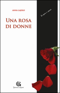 Una rosa di donne. Madri/figlie - Librerie.coop