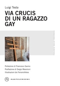 Via Crucis di un ragazzo gay - Librerie.coop Via Crucis di un ragazzo gay - Librerie.coop