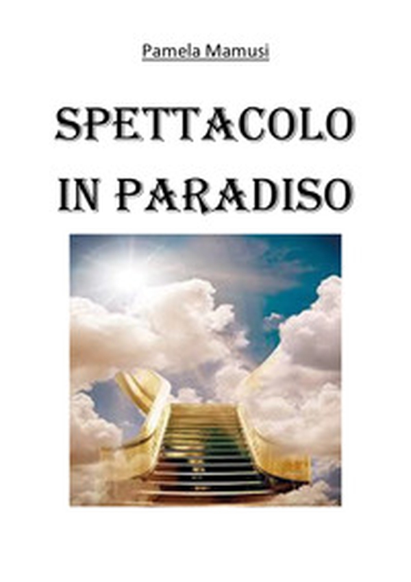 Spettacolo in paradiso - Librerie.coop Spettacolo in paradiso - Librerie.coop