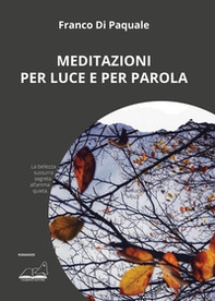 Meditazioni per luce e per parola - Librerie.coop Meditazioni per luce e per parola - Librerie.coop