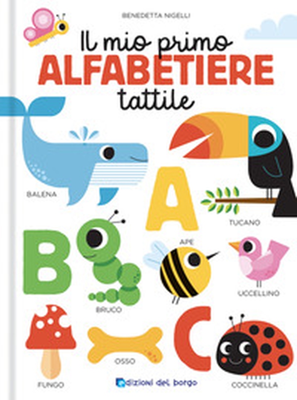 Il mio primo alfabetiere tattile. Toccalibri - Librerie.coop Il mio primo alfabetiere tattile. Toccalibri - Librerie.coop