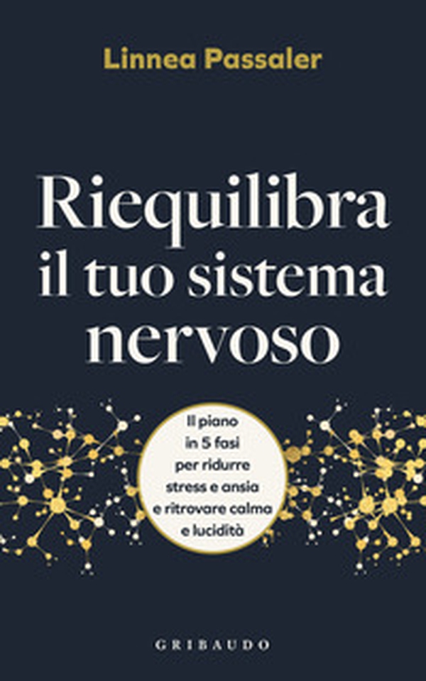 Ripara il tuo sistema nervoso. Il piano in 5 fasi per ridurre stress e ansia e ritrovare calma e lucidità - Librerie.coop