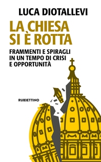 La chiesa si è rotta - Librerie.coop La chiesa si è rotta - Librerie.coop