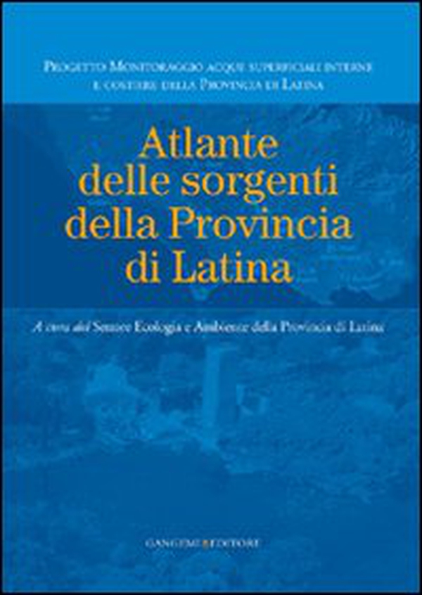 Atlante delle sorgenti della provincia di Latina - Librerie.coop Atlante delle sorgenti della provincia di Latina - Librerie.coop