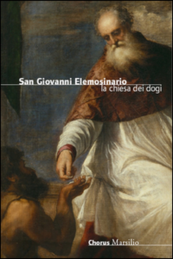 San Giovanni Elemosinario. La chiesa dei dogi - Librerie.coop San Giovanni Elemosinario. La chiesa dei dogi - Librerie.coop