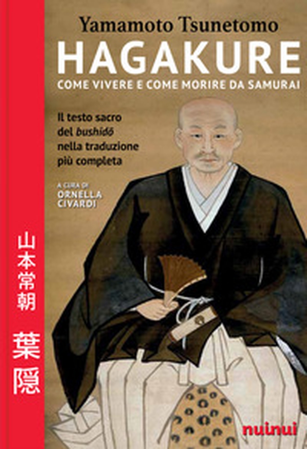 Hagakure. Come vivere e morire da samurai - Librerie.coop Hagakure. Come vivere e morire da samurai - Librerie.coop