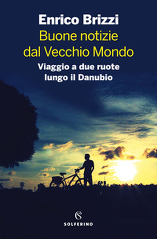 Buone notizie dal Vecchio Mondo. Viaggio a due ruote lungo il Danubio - Librerie.coop Buone notizie dal Vecchio Mondo. Viaggio a due ruote lungo il Danubio - Librerie.coop