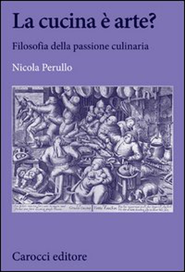 La cucina è arte? Filosofia della passione culinaria - Librerie.coop La cucina è arte? Filosofia della passione culinaria - Librerie.coop