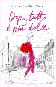 Dopo, tutto è più dolce - Librerie.coop Dopo, tutto è più dolce - Librerie.coop