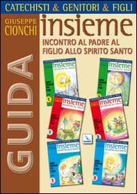 Catechisti & genitori & figli. Insieme incontro al Padre, al Figlio, allo Spirito Santo. Cammino catecumenale. Guida - Librerie.coop