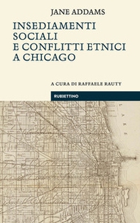 Insediamenti sociali e conflitti etnici a Chicago - Librerie.coop Insediamenti sociali e conflitti etnici a Chicago - Librerie.coop