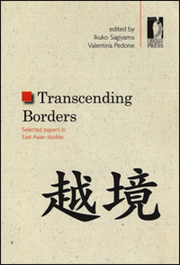 Trascending borders. Selected papers in East Asian studies - Librerie.coop Trascending borders. Selected papers in East Asian studies - Librerie.coop