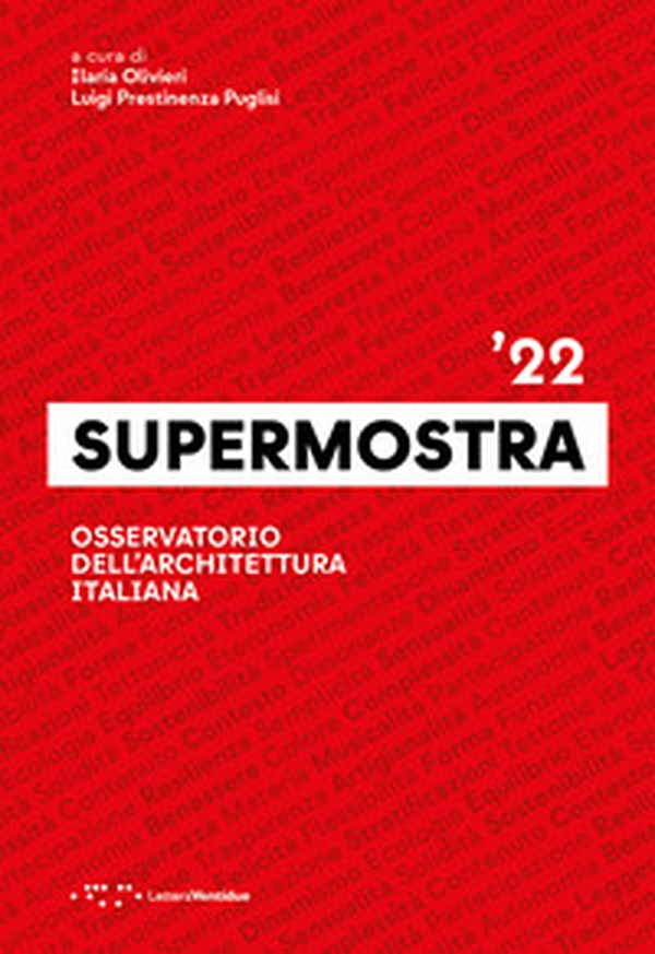 Supermostra '22. Osservatorio dell'architettura italiana. Ediz. italiana e inglese - Librerie.coop Supermostra '22. Osservatorio dell'architettura italiana. Ediz. italiana e inglese - Librerie.coop