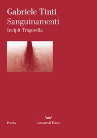 Sanguinamenti. Incipit tragoedia - Librerie.coop