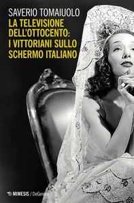 La televisione dell’Ottocento: i vittoriani sullo schermo italiano - Librerie.coop